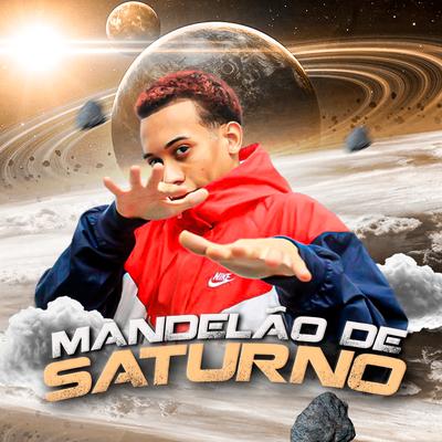 Mandelão de Saturno (feat. MC MN) By DJ Lukas da ZS, MC MN's cover