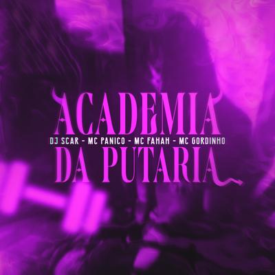 Academia da Putaria By Dj Scar, MC Fahah, mc gordinho, Mc Panico's cover