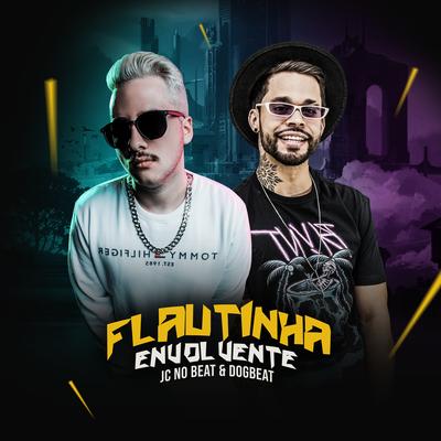 Flautinha Envolvente By JC NO BEAT, DogBeat's cover