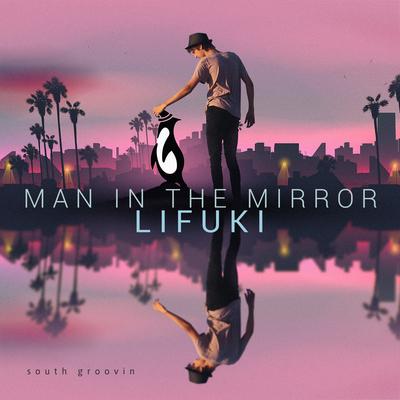 Man in the Mirror By Lifuki's cover