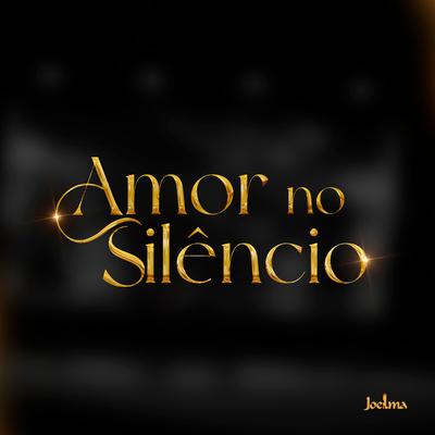 Amor no Silêncio By Joelma's cover