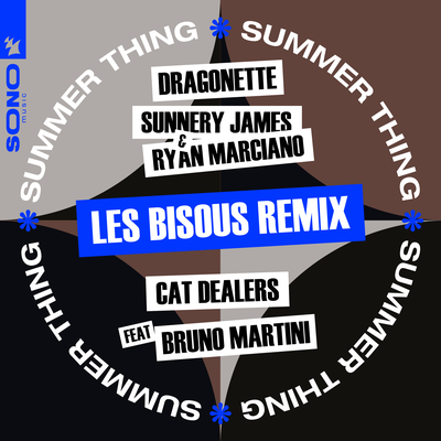 Summer Thing (Les Bisous Remix) By Bruno Martini, Les Bisous, Sunnery James & Ryan Marciano, Cat Dealers, Dragonette's cover