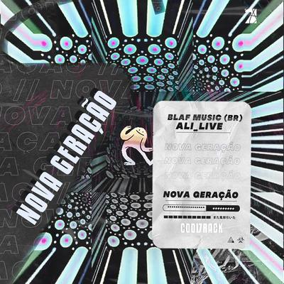 Nova Geração (Radio Edit) By Ali_live, Blaf Music (Br), Cool 7rack's cover