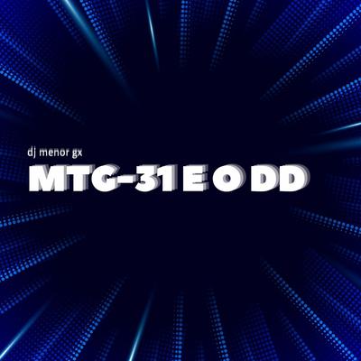 MTG-31 E O DD By MC Saci, MC Fabinho da OSK, MC Movic's cover