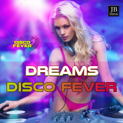 Dreams By Disco Fever's cover