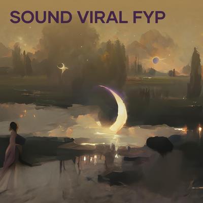 Sound Viral Fyp By DJ SAGABOLD's cover