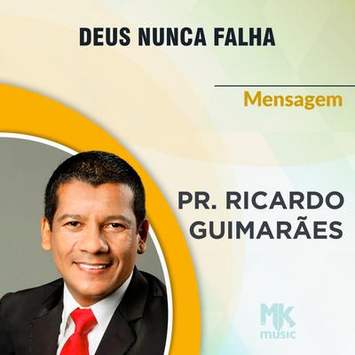Deus Nunca Falha By Pastor Ricardo Guimarães's cover