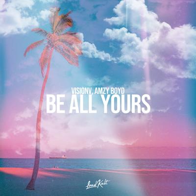 Be All Yours By VisionV, amzy boyd's cover