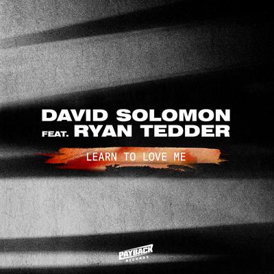 Learn To Love Me (feat. Ryan Tedder) By David Solomon, Ryan Tedder's cover