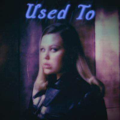 Used To By SAYGRACE's cover