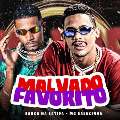 Malvado Favorito (feat. Favela no Beat & MC BEATRIZ) (feat. Favela no Beat & MC BEATRIZ) By Barca Na Batida, Mc Balakinha, Favela no Beat, Mc Beatriz's cover