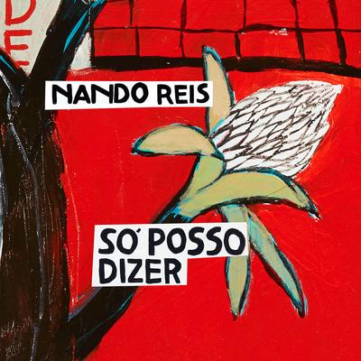 Só Posso Dizer (São Paulo) By Nando Reis's cover
