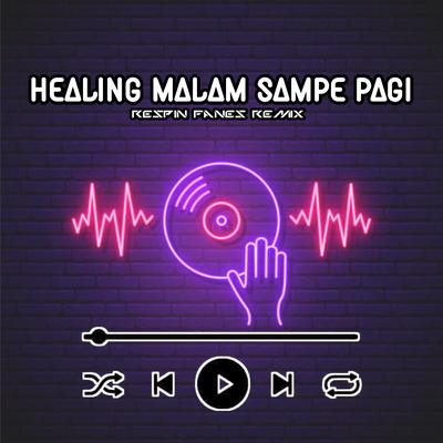 Dj Healing Malam Sampe Pagi (Remix)'s cover