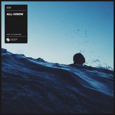 All I Know By EDX's cover