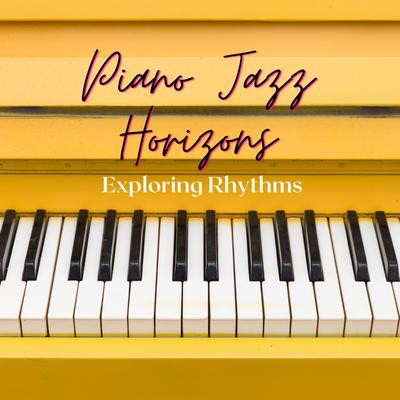 Piano Jazz Horizons: Exploring Rhythms's cover