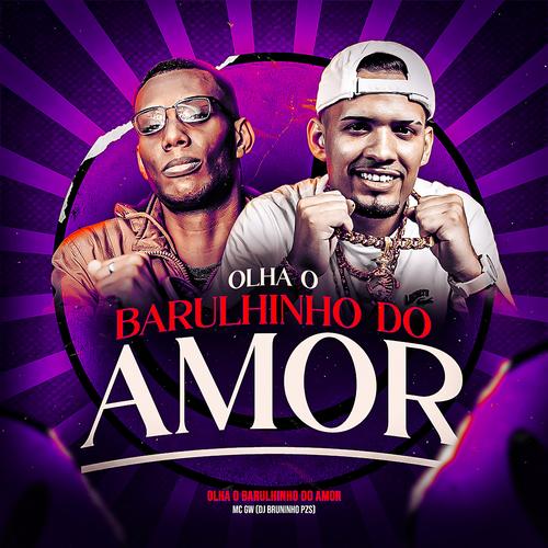 Olha o Barulhinho do Amor ( feat. Mc Gw)'s cover