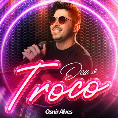 Deu o Troco By Osnir Alves's cover