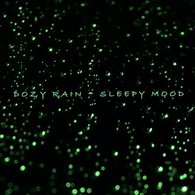 Dozy Rain By Sleepy Mood's cover