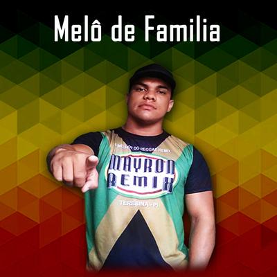 MELO DE FAMILIA By Mayron Remix's cover