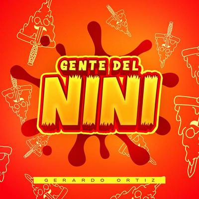 Gente del Nini By Gerardo Ortiz's cover