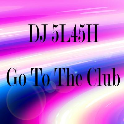 Go To The Club's cover