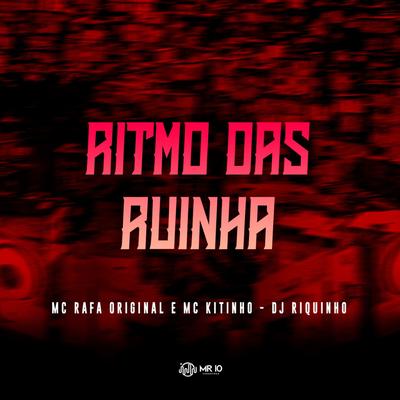 Ritmo das Ruinha By MC Rafa Original, Mc Kitinho, Dj Riquinho's cover