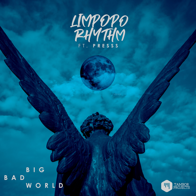 Big Bad World By Limpopo Rhythm, Presss's cover