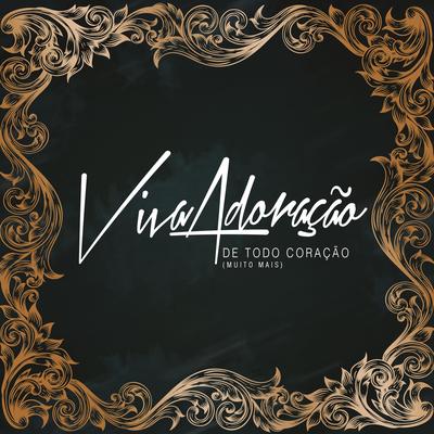 De Todo Coração (Muito Mais) By Ministério Viva Adoração's cover