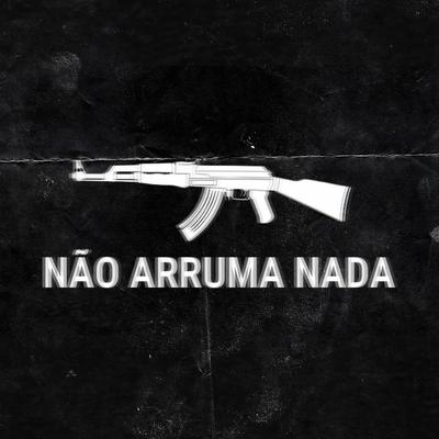 Não Arruma Nada By Couttinho mc's cover