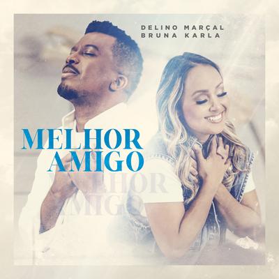 Melhor Amigo By Delino Marçal, Bruna Karla's cover