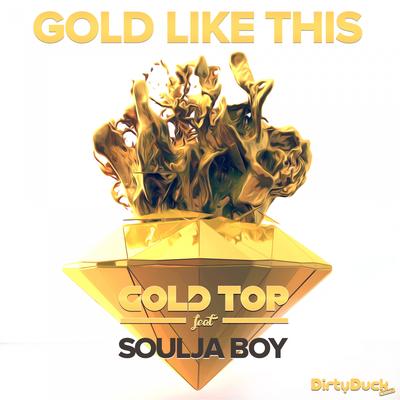 Gold Like This (Feat. Soulja Boy) (Original Mix)'s cover