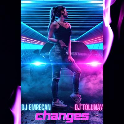 Changes By DJ Emrecan, DJ Tolunay's cover