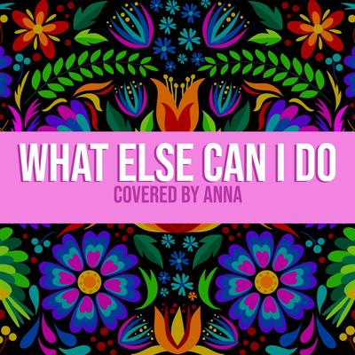 What Else Can I Do's cover