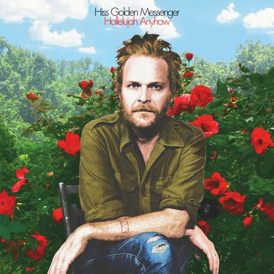 I Am the Song By Hiss Golden Messenger's cover