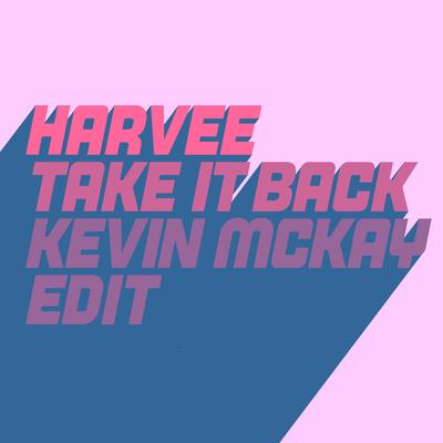 Take It Back (Kevin McKay Edit)'s cover