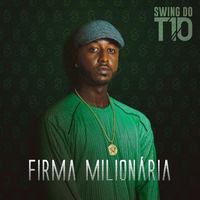 Firma Milionária By Swing do T10's cover