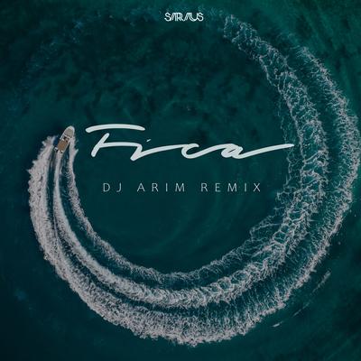 Fica - Dj Arim Remix By Banda Sirius's cover
