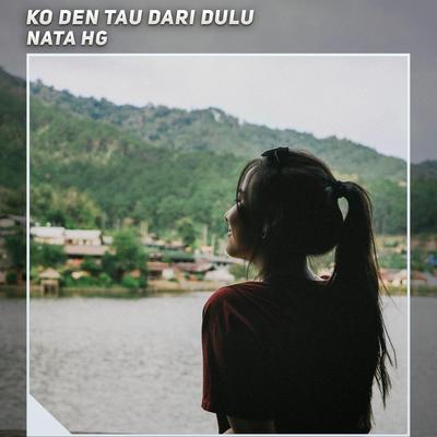 Ko Den Tau Dari Dulu's cover