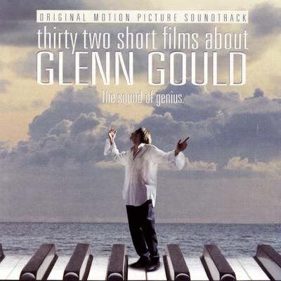 32 Short Films About Glenn Gould: The Sound of Genius (Original Motion Picture Soundtrack)'s cover