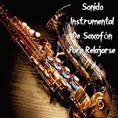 Saxofón Romántico By Saxofon Relajante's cover