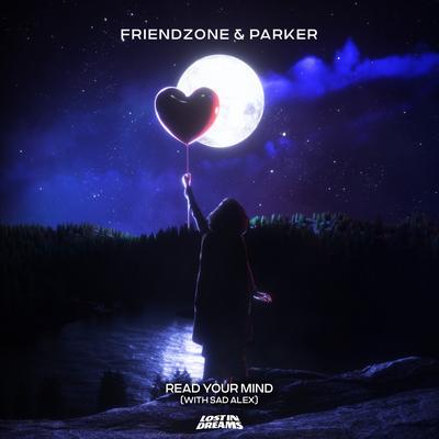 Read Your Mind (with sad alex) By Friendzone, Parker, sad alex's cover