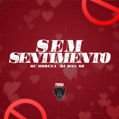 Sem Sentimento By MC Morena, Dj Biel Sb's cover