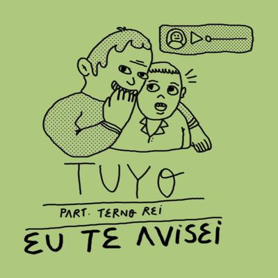 Eu Te Avisei (feat. Terno Rei) By Tuyo, Terno Rei's cover