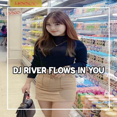 DJ RIVER FLOWS IN YOU SLOW By DJ Danz's cover