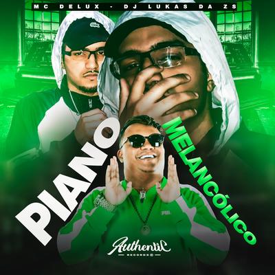 Piano Melancólico By DJ Lukas da ZS, Mc Delux's cover