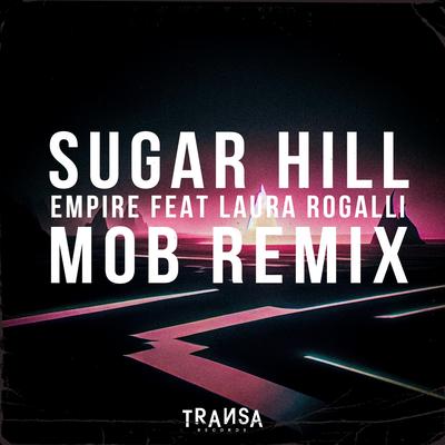 Empire (feat. Laura Rogalli) [M0B Remix] By Laura Rogalli, M0B, Sugar Hill's cover