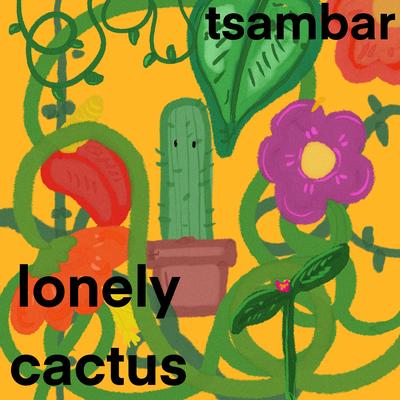 lonely cactus By tsambar's cover