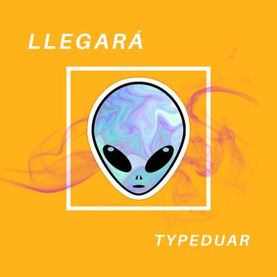 Llegará By Typeduar's cover