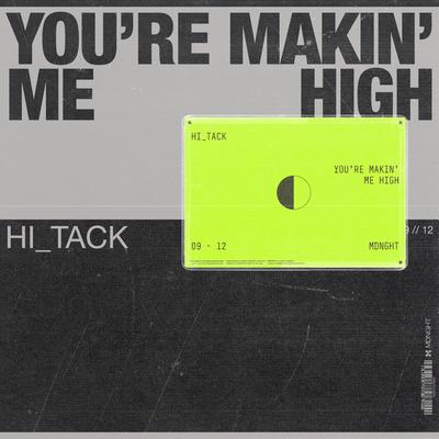 You're Makin Me High By Hi_Tack's cover