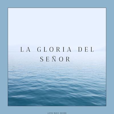 La Gloria del Señor's cover
